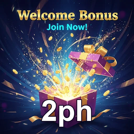 2ph welcome bonus gift 5